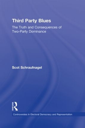 Бумажная книга «Third Party Blues: The Truth and Consequences of Two-Party Dominance», автор Скот Шрауфнагель - фото №1