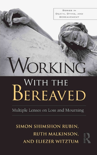 [object Object] «Working With the Bereaved: Multiple Lenses on Loss and Mourning», авторов Элиэзер Вицтум, Рут Малкинсон, Саймон Шимшон Рубин - фото №1