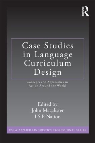 [object Object] «Case Studies in Language Curriculum Design: Concepts and Approaches in Action Around the World», авторів І.С.П. Нейшн, Джон МакАлістер - фото №1