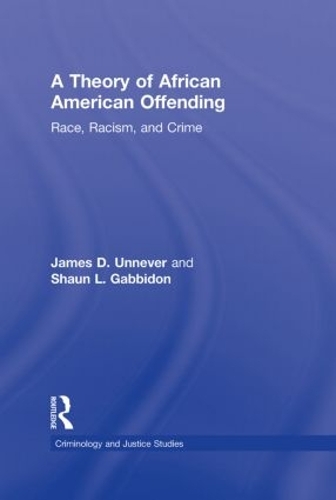 Бумажная книга «A Theory of African American Offending: Race, Racism, and Crime», авторов Джеймс Д. Анневер, Шон Л. Габбидон - фото №1