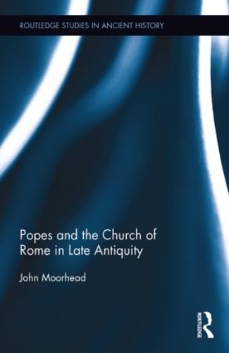 Бумажная книга «The Popes and the Church of Rome in Late Antiquity», автор Джон Мурхед - фото №1