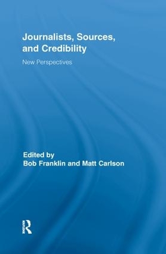 [object Object] «Journalists, Sources, and Credibility: New Perspectives» - фото №1