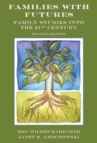 Бумажная книга «Families with Futures: Family Studies into the 21st Century, Second Edition», авторов Джанет Р. Гроховски, Мег Уилкс Карракер - фото №1