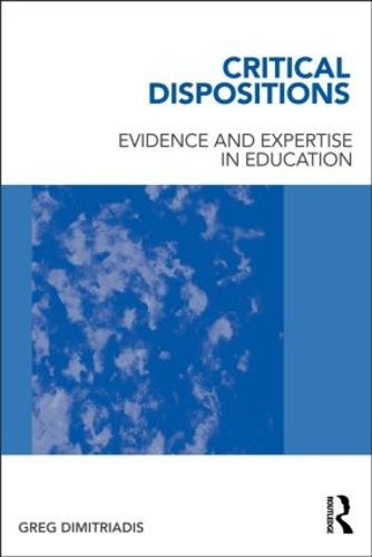 Бумажная книга «Critical Dispositions: Evidence and Expertise in Education», автор Грег Димитриадис - фото №1