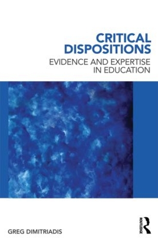 Бумажная книга «Critical Dispositions: Evidence and Expertise in Education», автор Грег Димитриадис - фото №1