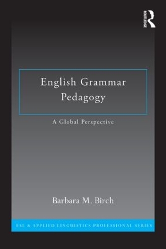 Паперова книга «English Grammar Pedagogy: A Global Perspective», автор Барбара М. Берч - фото №1