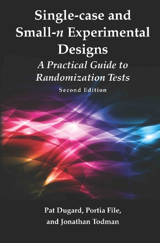 Бумажная книга «Single-case and Small-n Experimental Designs: A Practical Guide To Randomization Tests, Second Edition», авторов Джонатан Тодман, Пэт Дугард, Порша Файл - фото №1