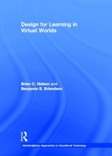 Паперова книга «Design for Learning in Virtual Worlds», авторів Бенджамін Е. Ерландсон, Брайан К. Нельсон - фото №1