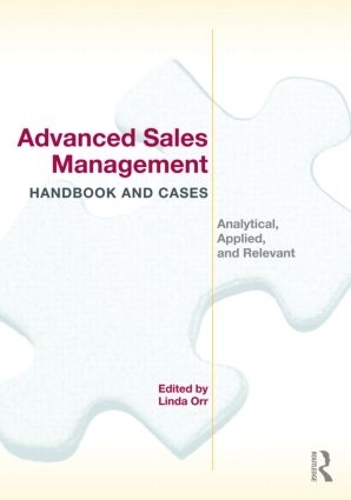 Бумажная книга «Advanced Sales Management Handbook and Cases: Analytical, Applied, and Relevant», автор Линда Орр - фото №1