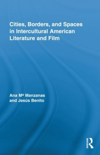 Бумажная книга «Cities, Borders and Spaces in Intercultural American Literature and Film», авторов Ана Манзанас, Хесус Бенито Санчес - фото №1