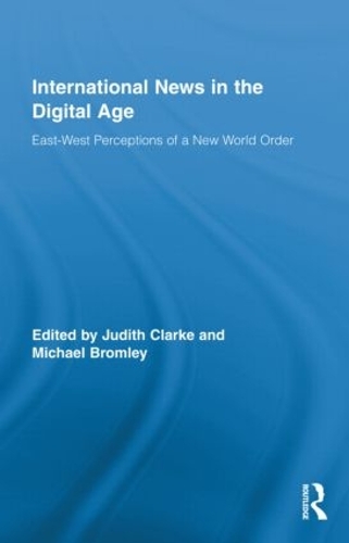 Бумажная книга «International News in the Digital Age: East-West Perceptions of A New World Order» - фото №1