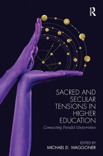 Паперова книга «Sacred and Secular Tensions in Higher Education: Connecting Parallel Universities» - фото №1