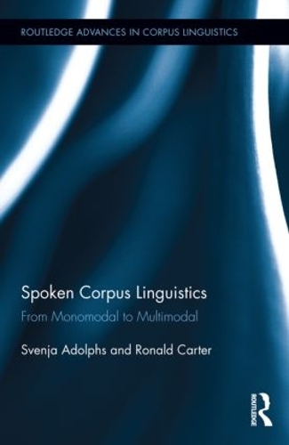 [object Object] «Spoken Corpus Linguistics: From Monomodal to Multimodal», авторів Рональд Картер, Свен Адольфс - фото №1