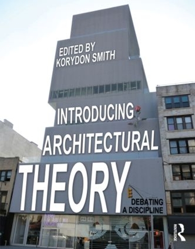 Бумажная книга «Introducing Architectural Theory: Debating a Discipline», авторов Коридон Смит, Мигель Гитарт - фото №1