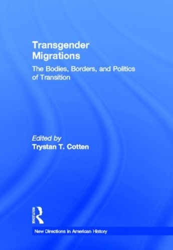 Паперова книга «Transgender Migrations: The Bodies, Borders, and Politics of Transition» - фото №1
