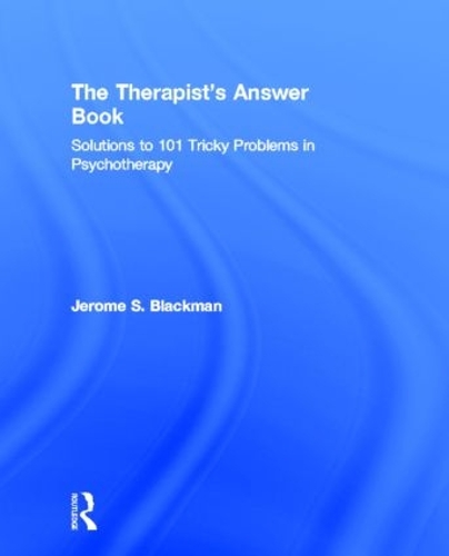Паперова книга «The Therapist's Answer Book: Solutions to 101 Tricky Problems in Psychotherapy», автор Джером С. Блекман - фото №1