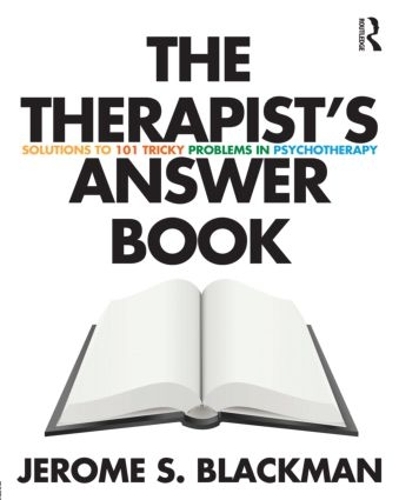 Бумажная книга «The Therapist's Answer Book: Solutions to 101 Tricky Problems in Psychotherapy», автор Джером С. Блэкман - фото №1