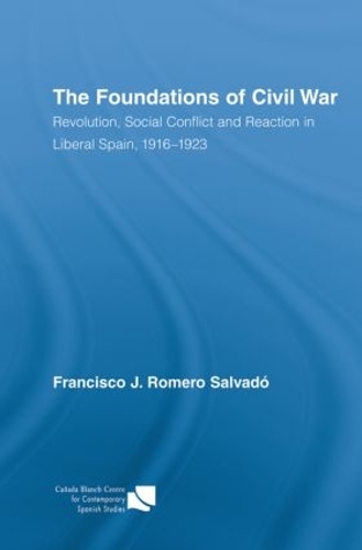Бумажная книга «The Foundations of Civil War: Revolution, Social Conflict and Reaction in Liberal Spain, 1916–1923», автор Франсиско Х. Ромеро Сальвадо - фото №1