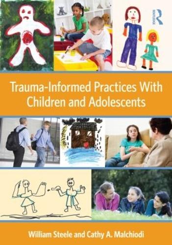 Бумажная книга «Trauma-Informed Practices With Children and Adolescents», авторов Кэти А. Мальчиоди, Уильям Стил - фото №1