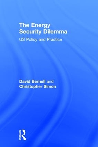 Паперова книга «The Energy Security Dilemma: US Policy and Practice», авторів Крістофер А. Саймон, Девід Бернелл - фото №1