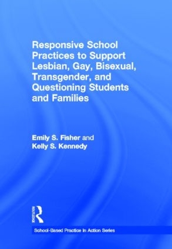Бумажная книга «Responsive School Practices to Support Lesbian, Gay, Bisexual, Transgender, and Questioning Students and Families», авторов Эмили С. Фишер, Келли С. Кеннеди - фото №1