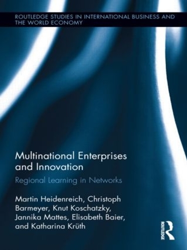 Паперова книга «Multinational Enterprises and Innovation: Regional Learning in Networks», авторів Крістоф Бармайєр, Елізабет Байєр, Янніка Маттес, Катаріна Крют, Кнут Кошацький, Мартін Гайденрайх - фото №1