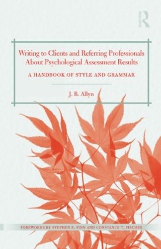 Бумажная книга «Writing to Clients and Referring Professionals about Psychological Assessment Results: A Handbook of Style and Grammar», автор Дж. Б. Аллин - фото №1