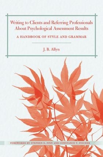 Бумажная книга «Writing to Clients and Referring Professionals about Psychological Assessment Results: A Handbook of Style and Grammar», автор Дж. Б. Аллин - фото №1