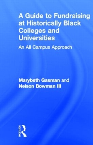 Бумажная книга «A Guide to Fundraising at Historically Black Colleges and Universities: An All Campus Approach», авторов Мэрибет Гасман, Нельсон Боуман III - фото №1