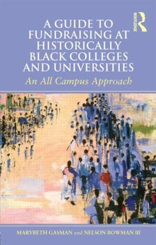 Бумажная книга «A Guide to Fundraising at Historically Black Colleges and Universities: An All Campus Approach», авторов Мэрибет Гасман, Нельсон Боуман III - фото №1