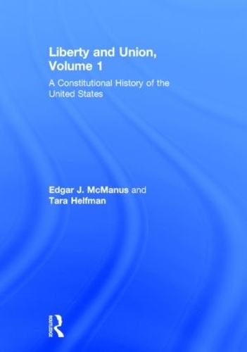 Бумажная книга «Liberty and Union: A Constitutional History of the United States, volume 1», авторов Эдгар Макманус, Тара Хелфман - фото №1