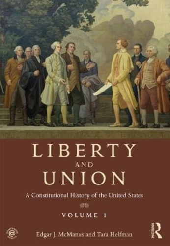 Бумажная книга «Liberty and Union: A Constitutional History of the United States, volume 1», авторов Эдгар Макманус, Тара Хелфман - фото №1