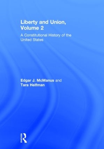 Бумажная книга «Liberty and Union: A Constitutional History of the United States, volume 2», авторов Эдгар Макманус, Тара Хелфман - фото №1