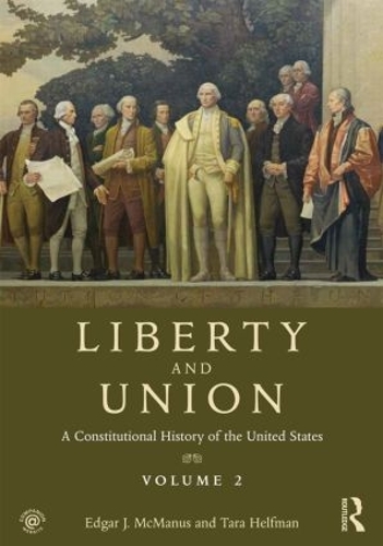 Бумажная книга «Liberty and Union: A Constitutional History of the United States, volume 2», авторов Эдгар Макманус, Тара Хелфман - фото №1