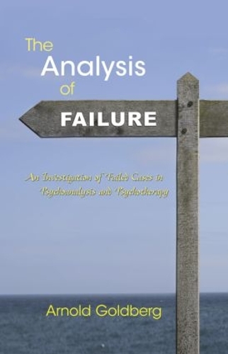 Бумажная книга «The Analysis of Failure: An Investigation of Failed Cases in Psychoanalysis and Psychotherapy», автор Арнольд Голдберг - фото №1