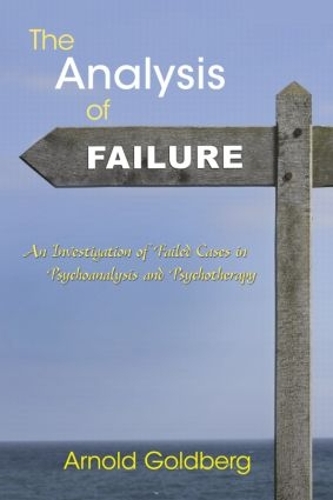 Бумажная книга «The Analysis of Failure: An Investigation of Failed Cases in Psychoanalysis and Psychotherapy», автор Арнольд Голдберг - фото №1