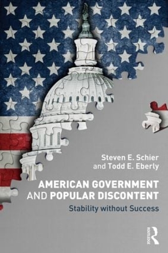 Паперова книга «American Government and Popular Discontent: Stability without Success», авторів Стівен Е. Шир, Тодд Е. Еберлі - фото №1