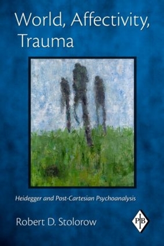 [object Object] «World, Affectivity, Trauma: Heidegger and Post-Cartesian Psychoanalysis», автор Роберт Д. Столороу - фото №1