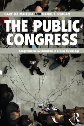 Бумажная книга «The Public Congress: Congressional Deliberation in a New Media Age», авторов Дэниел Дж. Рейган, Гэри Ли Малеха - фото №1