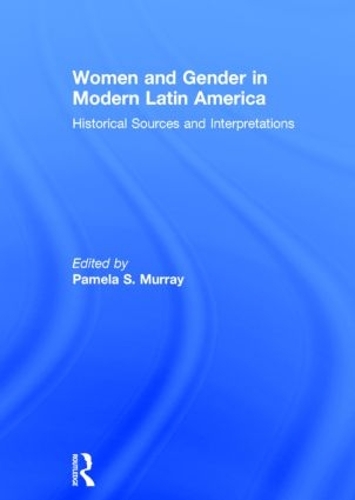 Бумажная книга «Women and Gender in Modern Latin America: Historical Sources and Interpretations» - фото №1