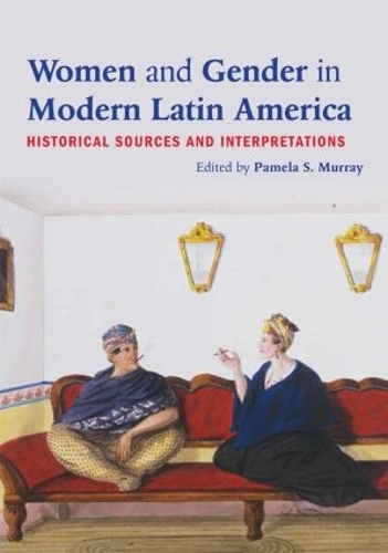 Паперова книга «Women and Gender in Modern Latin America: Historical Sources and Interpretations» - фото №1