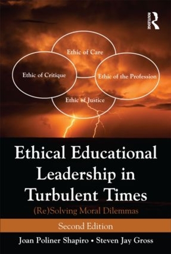 Бумажная книга «Ethical Educational Leadership in Turbulent Times: (Re) Solving Moral Dilemmas», авторов Джоан Полинер Шапиро, Стивен Джей Гросс - фото №1