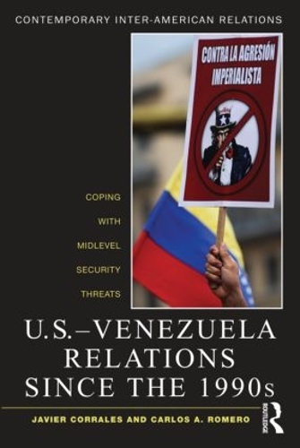 Бумажная книга «U.S.-Venezuela Relations since the 1990s: Coping with Midlevel Security Threats», автор Карлос А. Ромеро - фото №1