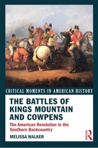 Paper book «The Battles of Kings Mountain and Cowpens: The American Revolution in the Southern Backcountry», author Melissa A. Walker - фото №1