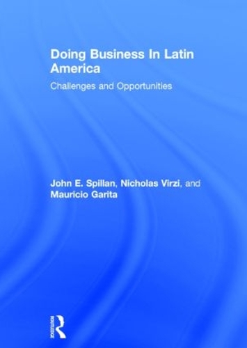 Паперова книга «Doing Business In Latin America: Challenges and Opportunities», авторів Джон Е. Спіллан, Маурісіо Гаріта, Ніколас Вірзі - фото №1