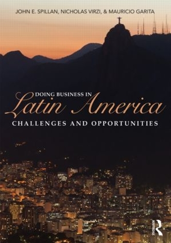 Бумажная книга «Doing Business In Latin America: Challenges and Opportunities», авторов Джон Э. Спиллан, Маурисио Гарита, Николас Вирци - фото №1