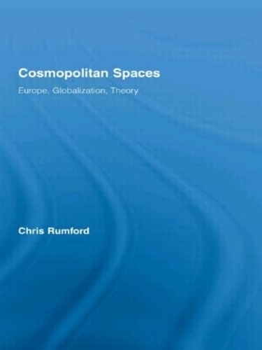 Бумажная книга «Cosmopolitan Spaces: Europe, Globalization, Theory», автор Крис Рамфорд - фото №1
