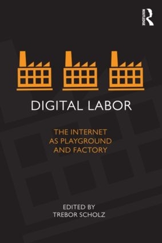 Бумажная книга «Digital Labor: The Internet as Playground and Factory» - фото №1