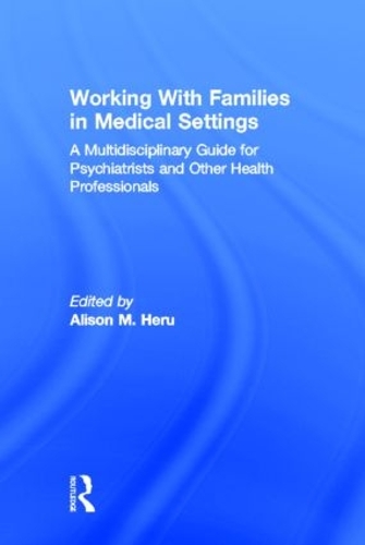 Паперова книга «Working With Families in Medical Settings: A Multidisciplinary Guide for Psychiatrists and Other Health Professionals» - фото №1
