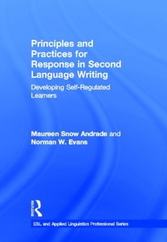 [object Object] «Principles and Practices for Response in Second Language Writing: Developing Self-Regulated Learners», авторів Морін Сноу Андраде, Норман В. Еванс - фото №1